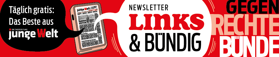 Täglicher Newsletter der Tageszeitung junge Welt
