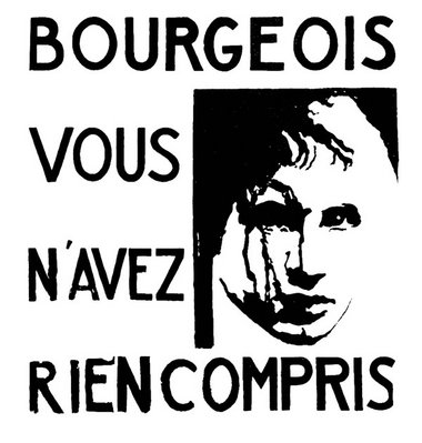 »Bourgeois vous n’avez ­rien compris: Kapitalist, Sie haben nich...