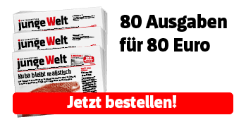80 Ausgaben junge Welt f&uuml;r 80 Euro. Jetzt bestellen.
